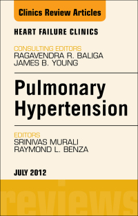 表紙画像: Pulmonary Hypertension, An Issue of Heart Failure Clinics 9781455738731