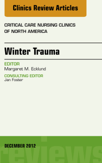 表紙画像: Winter Trauma, An Issue of Critical Care Nursing Clinics 9781455749065