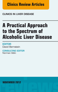 Imagen de portada: A Practical Approach to the Spectrum of Alcoholic Liver Disease, An Issue of Clinics in Liver Disease 9781455749171