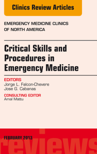 صورة الغلاف: Critical Skills and Procedures in Emergency Medicine, An Issue of Emergency Medicine Clinics 9781455749386