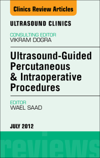 Imagen de portada: Ultrasound-Guided Percutaneous & Intraoperative Procedures, An Issue of Ultrasound Clinics 9781455739462