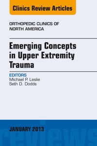 Cover image: Emerging Concepts in Upper Extremity Trauma, An Issue of Orthopedic Clinics 9781455749560