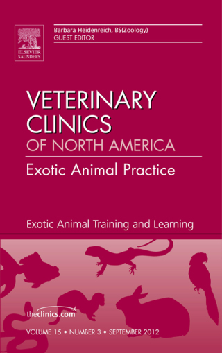 Titelbild: Exotic Animal Training and Learning, An Issue of Veterinary Clinics: Exotic Animal Practice 9781455749683