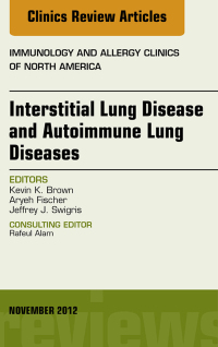 صورة الغلاف: Interstitial Lung Diseases and Autoimmune Lung Diseases, An Issue of Immunology and Allergy Clinics 9781455748464