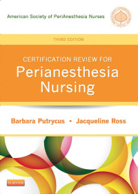 Imagen de portada: Certification Review for PeriAnesthesia Nursing 3rd edition 9781455709700