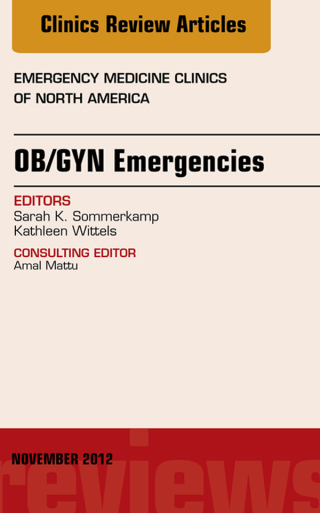 Cover image: OB/GYN Emergencies, An Issue of Emergency Medicine Clinics 9781455758357