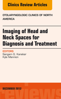 Imagen de portada: Imaging of Head and Neck Spaces for Diagnosis and Treatment, An Issue of Otolaryngologic Clinics 9781455758708