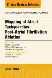 Immagine di copertina: Mapping of Atrial Tachycardias post-Atrial Fibrillation Ablation, An Issue of Cardiac Electrophysiology Clinics 9781455770687