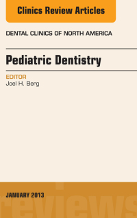 Imagen de portada: Pediatric Dentistry, An Issue of Dental Clinics 9781455770793