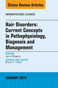 Cover image: Hair Disorders: Current Concepts in Pathophysiology, Diagnosis and Management, An Issue of Dermatologic Clinics 9781455770816