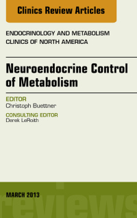 Omslagafbeelding: Neuroendocrine Control of Metabolism, An Issue of Endocrinology and Metabolism Clinics 9781455770847