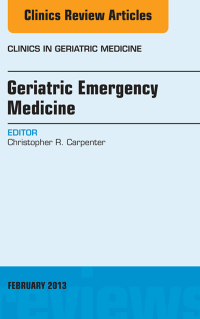 Omslagafbeelding: Geriatric Emergency Medicine, An Issue of Clinics in Geriatric Medicine 9781455770946