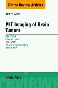 Imagen de portada: PET Imaging of Brain Tumors, An Issue of PET Clinics 9781455771394