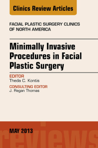 صورة الغلاف: Minimally Invasive Procedures in Facial Plastic Surgery, An Issue of Facial Plastic Surgery Clinics 9781455770878
