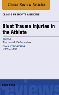 Imagen de portada: Blunt Trauma Injuries in the Athlete, An Issue of Clinics in Sports Medicine 9781455773329
