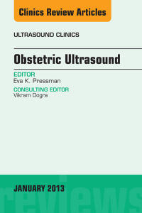 Imagen de portada: Obstetric Ultrasound, An Issue of Ultrasound Clinics 9781455773411