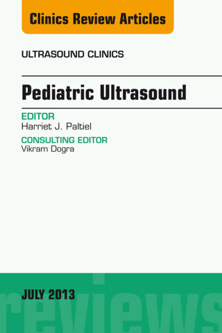表紙画像: Pediatric Ultrasound, An Issue of Ultrasound Clinics 9781455773435