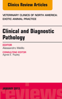Cover image: Clinical and Diagnostic Pathology, An Issue of Veterinary Clinics: Exotic Animal Practice 9781455773473