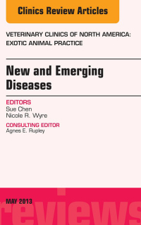 Cover image: New and Emerging Diseases, An Issue of Veterinary Clinics: Exotic Animal Practice 9781455773480