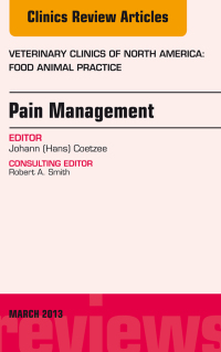 表紙画像: Pain Management, An Issue of Veterinary Clinics: Food Animal Practice 9781455773497