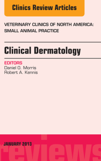 Cover image: Clinical Dermatology, An Issue of Veterinary Clinics: Small Animal Practice 9781455773503