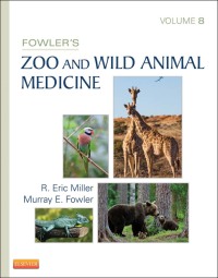 Cover image: Fowler's Zoo and Wild Animal Medicine, Volume 8 9781455773978