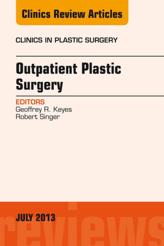 Cover image: Outpatient Plastic Surgery, An Issue of Clinics in Plastic Surgery 9781455776061