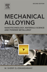 Cover image: Mechanical Alloying: Nanotechnology, Materials Science and Powder Metallurgy 2nd edition 9781455777525