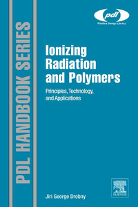 Imagen de portada: Ionizing Radiation and Polymers: Principles, Technology, and Applications 9781455778812
