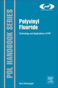 Cover image: Polyvinyl Fluoride: Technology and Applications of PVF 9781455778850