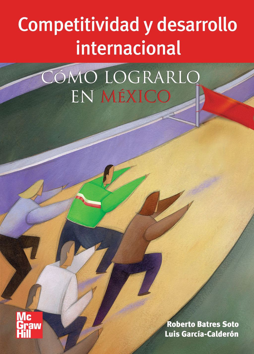 Competitividad y desarrollo internacional, Cómo lograrlo en México 1st Edition