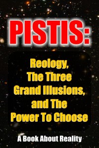 Omslagafbeelding: Pistis: Reology, The Three Grand Illusions, and The Power To Choose