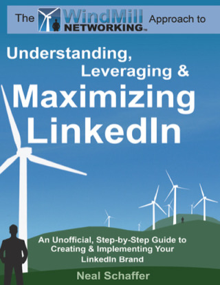 Cover image: Windmill Networking: Understanding, Leveraging & Maximizing LinkedIn 9781456600853