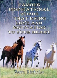 صورة الغلاف: Famous Inspirational Words That Bring Love And Motivation To Your Heart