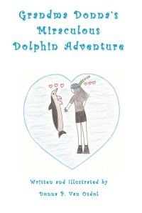 Imagen de portada: Grandma Donna's Miraculous Dolphin Adventure