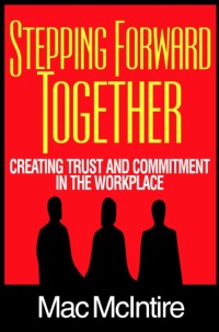表紙画像: Stepping Forward Together: Creating Trust and Commitment in the Workplace