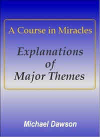 Cover image: A Course in Miracles - Explanations of Major Themes
