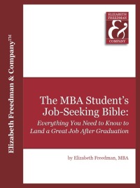 Cover image: The MBA Student's Job Seeking Bible: Everything You Need to Know to Land a Great Job by Graduation