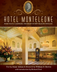 Cover image: Hotel Monteleone: More Than a Landmark, The Heart of New Orleans Since 1886