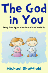 Cover image: The God in You (Being Born Again with Jesus Christ Inside Us)