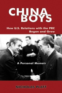 Cover image: CHINA BOYS: How U.S. Relations With the PRC Began and Grew. A Personal Memoir 9781456603588