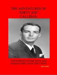 صورة الغلاف: The Adventures of "Dirty Joe" Callihan