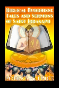 Cover image: Biblical Buddhism: Tales and Sermons of Saint Iodasaph