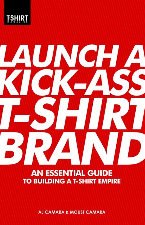 Launch a Kick-Ass T-Shirt Brand - FULL INSTANT DOWNLOAD | PDF DOCX EPUB