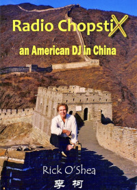 Cover image: Radio ChopstiX: An American DJ in China 9781456604554