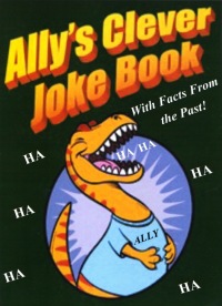 表紙画像: Ally's Clever Joke Book! With Facts from the Past!