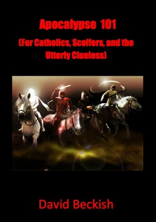 Titelbild: Apocalypse 101 (For Catholics, Scoffers, and the Utterly Clueless)