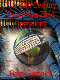 表紙画像: The 20th Century Cyber War Zone Operations Part One 9781456605629