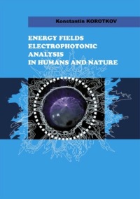 Cover image: Energy Fields Electrophotonic Analysis In Humans and Nature