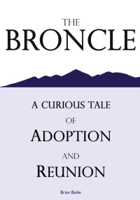 Omslagafbeelding: The Broncle, a Curious Tale of Adoption and Reunion 9781456605780